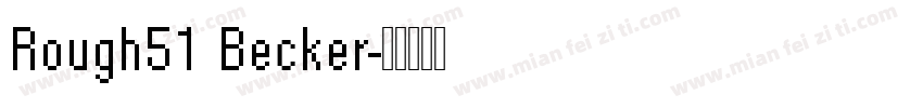 Rough51 Becker字体转换